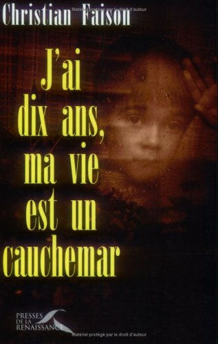 J'ai dix ans, ma vie est un cauchemar