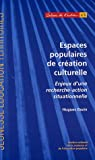 Espaces populaires de création culturelle : Enjeux d'une recherche-action situationnelle