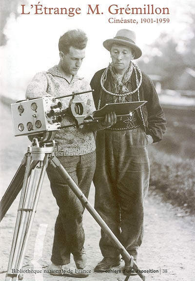 L'étrange M. Grémillon, cinéaste, 1901-1959 : exposition, Paris, Bibliothèque nationale de France, 2