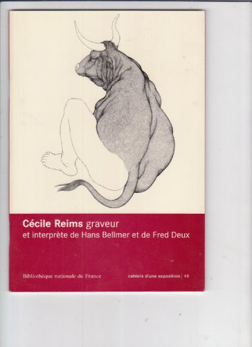 Cécile Reims graveur et interprète de Hans Bellmer et de Fred Deux : exposition, Paris, Bibliothèque