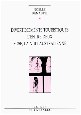 Divertissements touristiques. L'Entre-deux. Rose, la nuit australienne