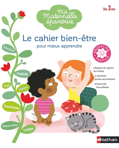 Le cahier bien-être pour mieux apprendre, dès 3 ans : respect du rythme de l'enfant, attention porté