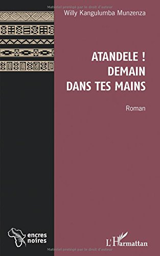 Atandele ! demain dans tes mains