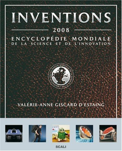 Inventions 2008 : encyclopédie mondiale de la science et de l'innovation