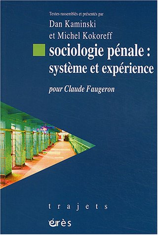 Sociologie pénale : système et expérience : pour Claude Faugeron