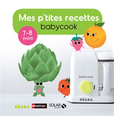 Mes p'tites recettes Babycook : 7-8 mois