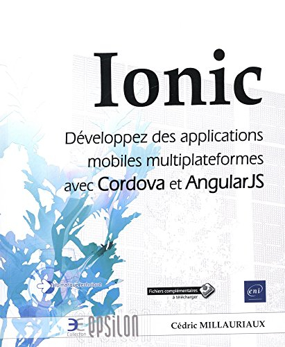 Ionic : développez des applications mobiles multiplateformes avec Cordova et AngularJS