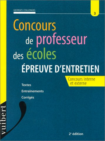 Concours de professeur des écoles, épreuve d'entretien : textes, entraînements, corrigés, concours i