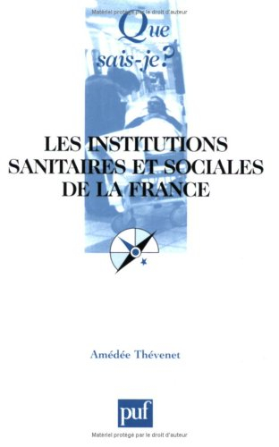 Les institutions sanitaires et sociales de la France