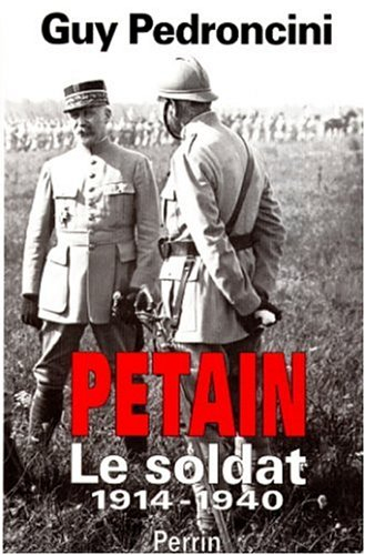 Pétain, le soldat : 1914-1940
