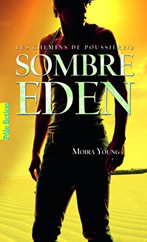 Les chemins de poussière. Vol. 2. Sombre eden