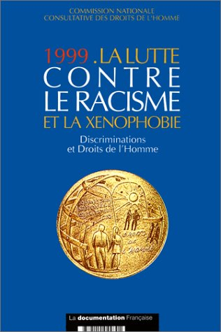 La lutte contre le racisme et la xénophobie, 1999 : exclusion et droits de l'homme