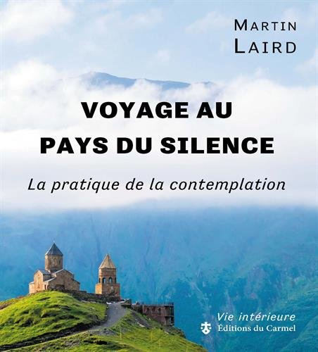 Voyage au pays du silence : la pratique de la contemplation