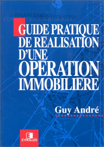 Guide pratique de réalisation d'une opération immobilière