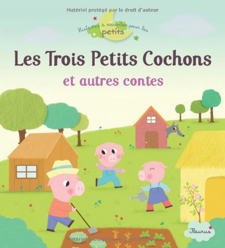 Les trois petits cochons : et autres contes