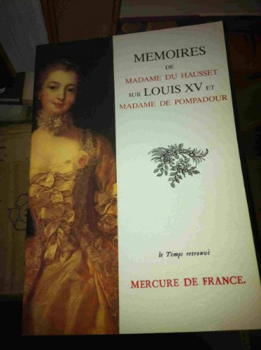 Mémoires de Madame du Hausset sur Louis XV et Madame de Pompadour