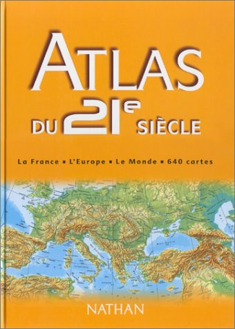Atlas du 21e siècle : la France, l'Europe, le monde