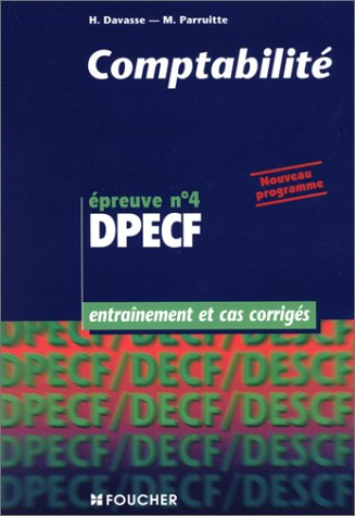 Comptabilité, DPECF, épreuve n° 4 : entraînement et cas corrigés
