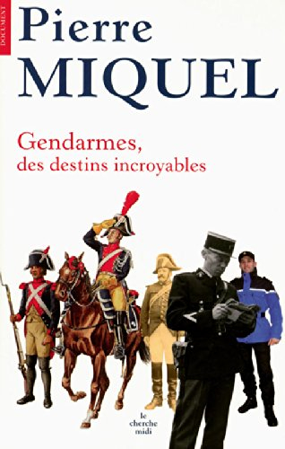 Gendarmes, des destins incroyables