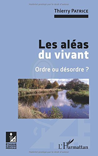 Les aléas du vivant : ordre ou désordre ?
