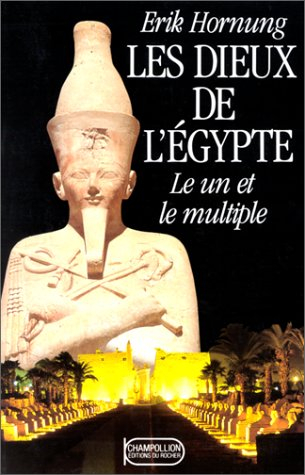 Les dieux de l'Egypte : le un et le multiple