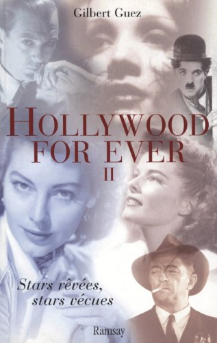 Hollywood for ever : stars rêvées, stars vécues. Vol. 2