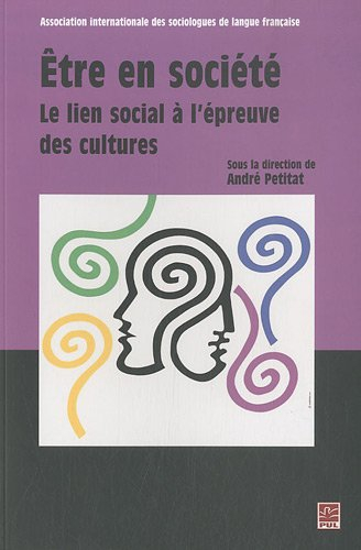 Être en société : lien social à l'épreuve des cultures : actes des séances plénières du XVIIIe congr