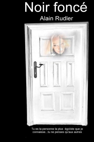 Noir Foncé: Tu es la personne la plus égoïste que je connaisse... tu ne penses qu'aux autres.