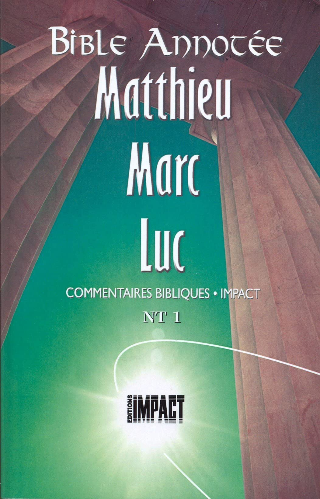 Bible annotée N.T. 1 - Matthieu, Marc, Luc: Commentaires bibliques Impact
