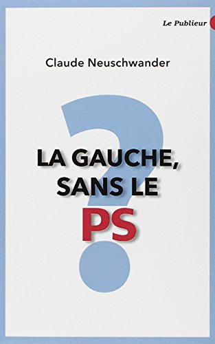 La gauche, sans le PS ?