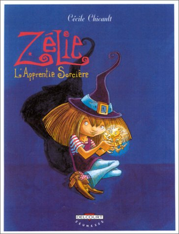 Zélie. Vol. 1. Zélie l'apprentie sorcière