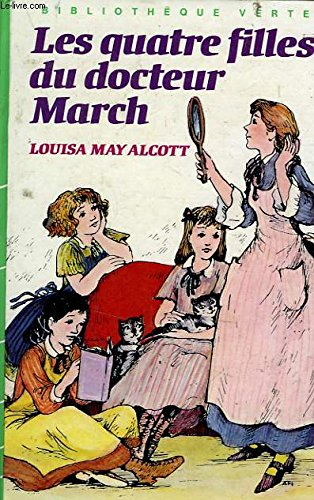 les quatres i.e. quatre filles du docteur march (bibliothèque verte)