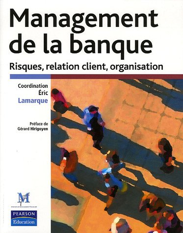 Management de la banque : risques, relation client, organisation