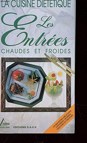 La cuisine diététique, les entrées chaudes et froides