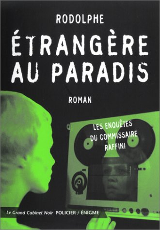 Les enquêtes du commissaire Raffini. Vol. 2. Etrangère au paradis