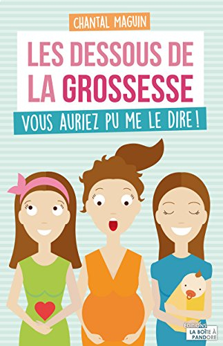 Les dessous de la grossesse : vous auriez pu me le dire !