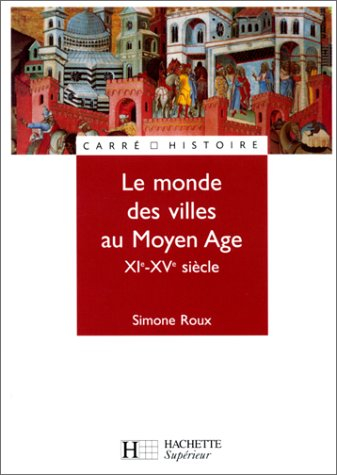 le monde des villes au moyen Âge, xie - xve siècle