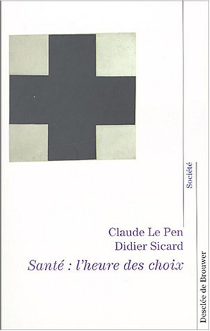 Santé, l'heure des choix : entretiens avec Bernard Geidel et Catherine Le Borgne