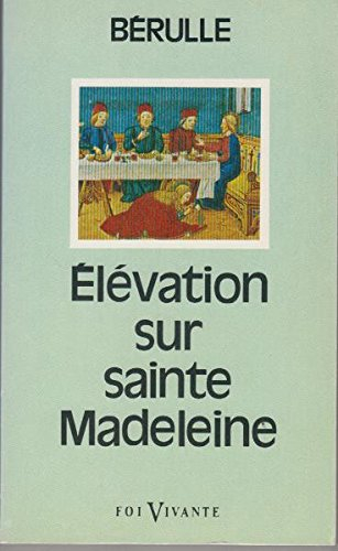 Elévation sur sainte Madeleine