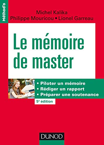 Le mémoire de master : piloter un mémoire, rédiger un rapport, préparer une soutenance