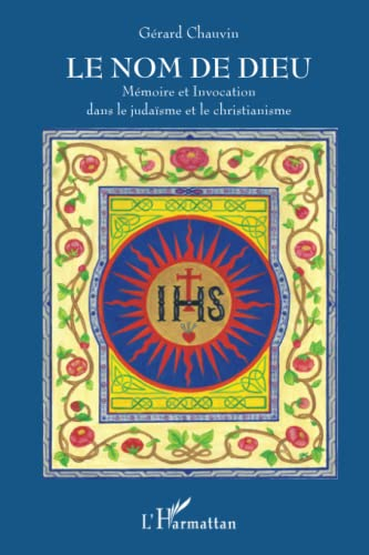 Le nom de Dieu : mémoire et invocation dans le judaïsme et le christianisme. Autour de la notion de 