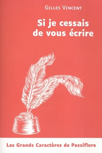 Si je cessais de vous écrire