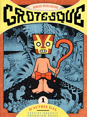 Grotesque. Vol. 1. D'autres îles