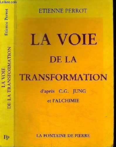 La voie de la transformation d'après C.G. Jung et l'alchimie