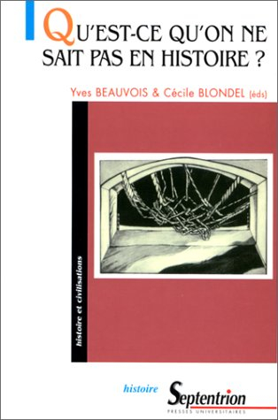 Qu'est-ce qu'on ne sait pas en histoire ?