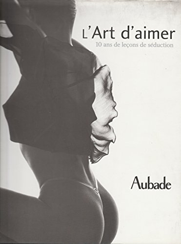 L'art d'aimer : 10 ans de leçons de séduction : Aubade
