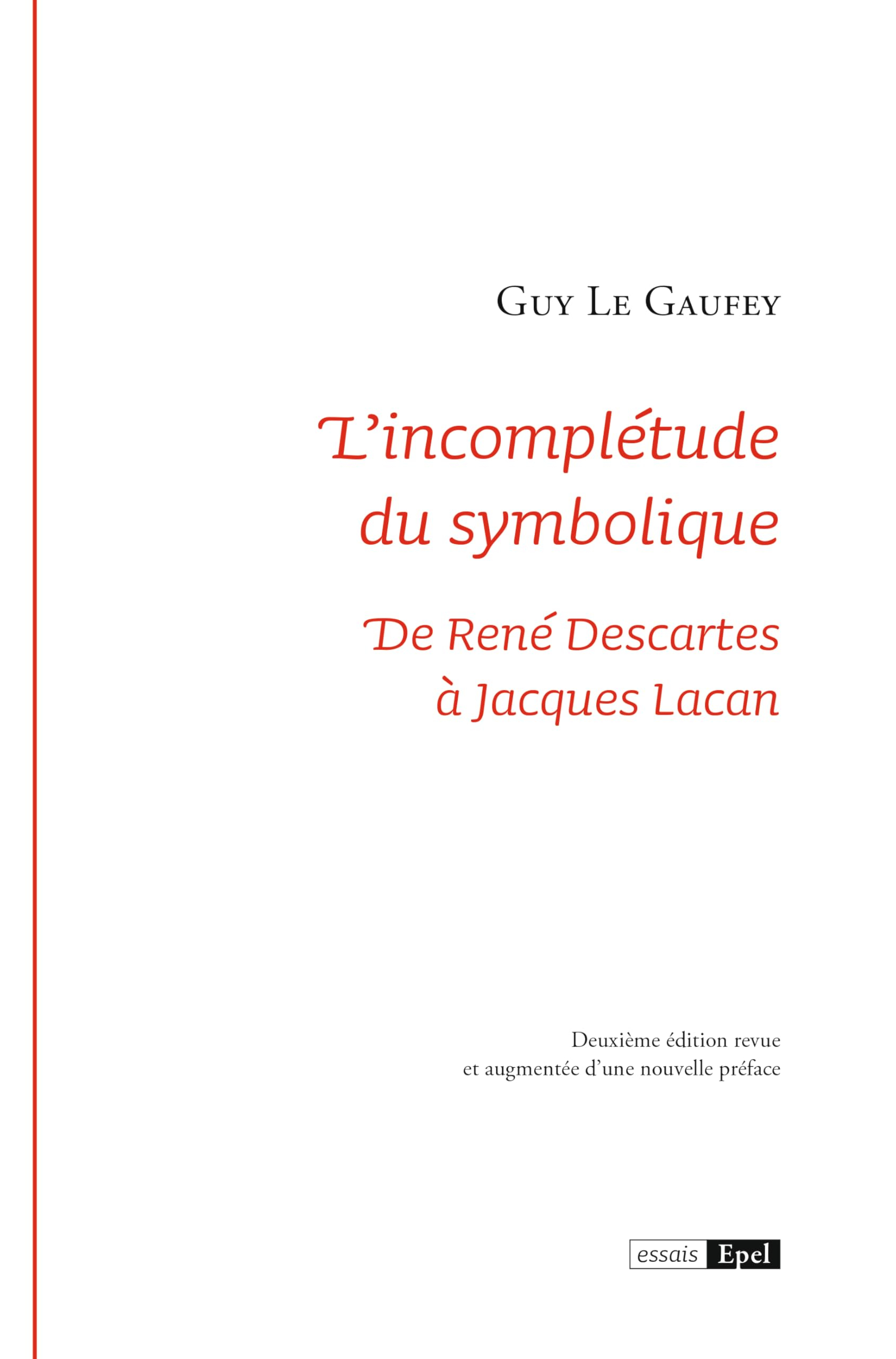 L'incomplétude du symbolique : de René Descartes à Jacques Lacan