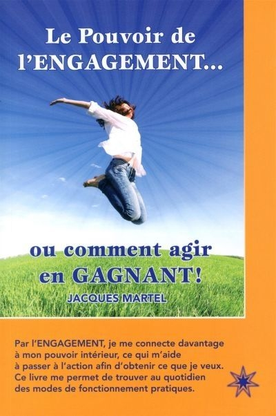 Le pouvoir de l'engagement ..., ou, Comment agir en gagnant!