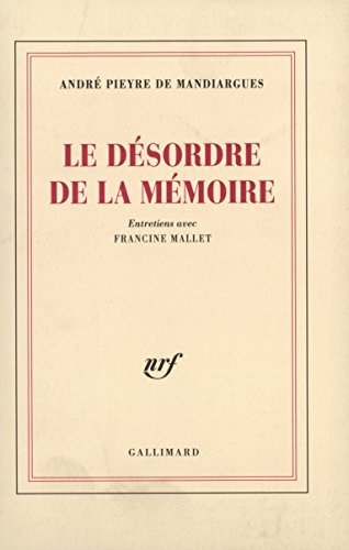 Le Désordre de la mémoire : entretiens avec Francine Mallet