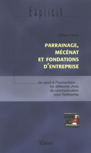 Parrainage, mécénat et fondations d'entreprise : du sport à l'humanitaire... les différents choix de